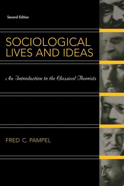 Sociological Lives and Ideas / Edition 2 by Fred C. Pampel ...