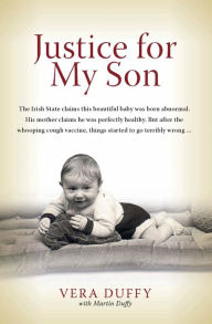 Title: Justice for My Son: A Mothers Hunt for Justice, Author: Vera Duffy