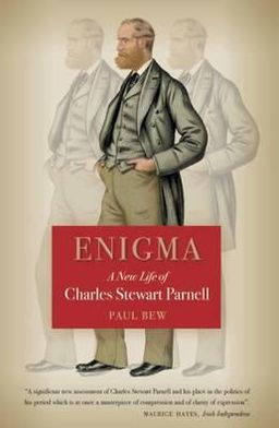 Enigma: A New Life of Charles Stewart Parnell