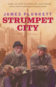 Title: Strumpet City: Bestselling Irish novel with an introduction by Fintan O'Toole, Author: James Plunkett