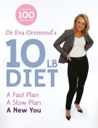 Title: Dr Eva Orsmond's 10lb Diet: A Fast Plan, A Slow Plan, A New You, Author: Eva Orsmond