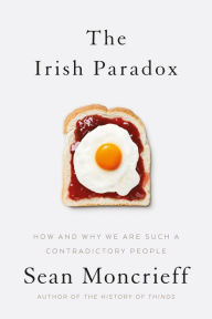Title: The Irish Paradox: How and Why We Are Such a Contradictory People, Author: Sean Moncrieff