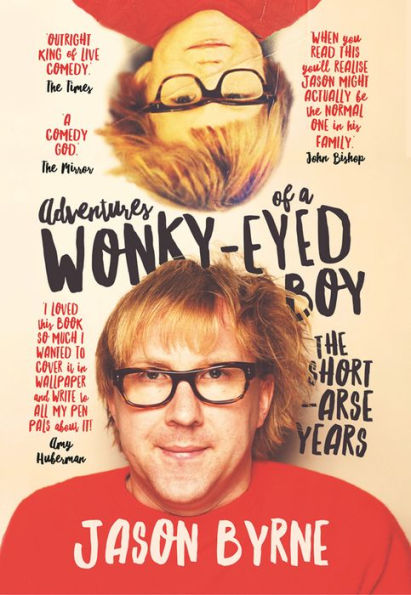 Adventures of a Wonky-Eyed Boy: The Short-arse Years