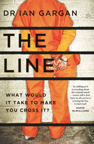 Title: The Line: What Would it Take to Make You Cross It?, Author: Ian Gargan