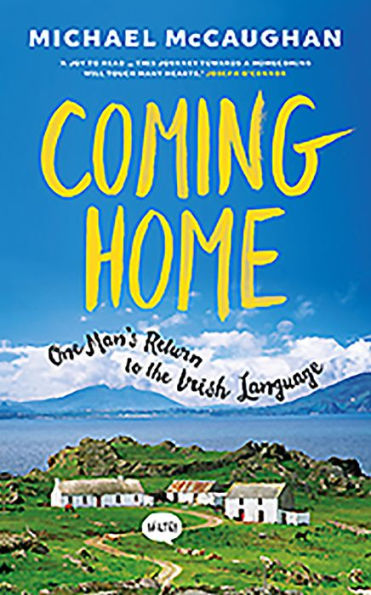 Coming Home: One Man's Return to the Irish Language