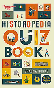 Title: The Historopedia Quiz Book: An `Ask Me Questions' Book, Author: Shauna Burke