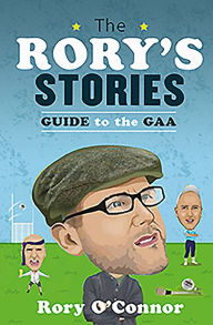 Title: The Rory's Stories Guide to the GAA, Author: Rory O'Connor