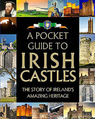Title: A Pocket Guide to Irish Castles: The Story of Ireland's Amazing Heritage, Author: Fiona Biggs