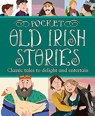 Title: Pocket Old Irish Stories: Classic tales to Delight and Entertain, Author: Fiona Biggs