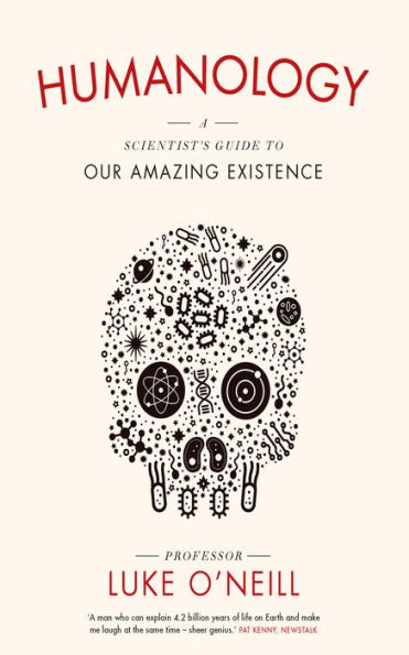 Humanology: A Scientist's Guide to Our Amazing Existence