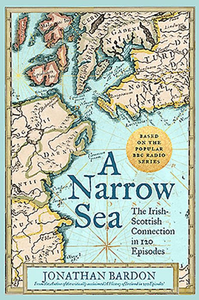 A Narrow Sea: The Irish-Scottish Connection in 120 Episodes