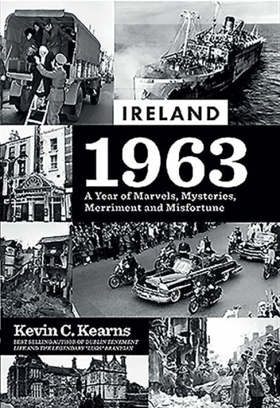 Ireland 1963: A Year of Marvels, Mysteries, Merriment and Misfortune