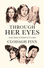 Through Her Eyes: A New History of Ireland in 21 Women