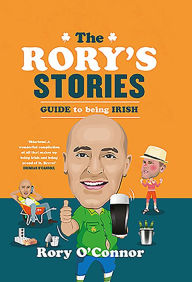 Title: The Rory's Stories Guide to Being Irish, Author: Rory O'Connor