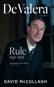 Title: De Valera: Rule: 1932-1975, Author: David McCullagh