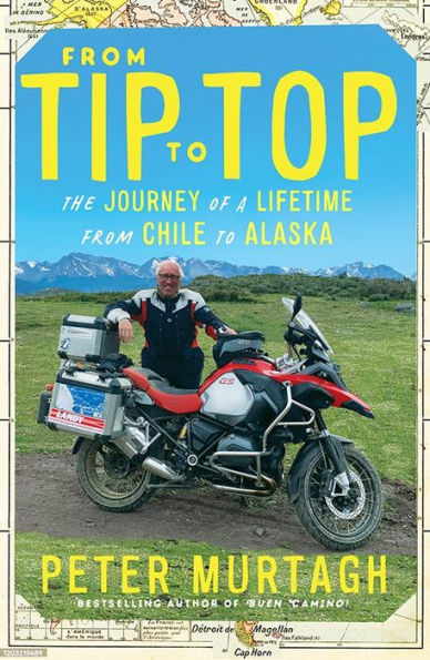 from Tip to Top: The journey of a lifetime Chile Alaska
