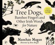 Download free full books Tree Dogs, Banshee Fingers and Other Irish Words for Nature iBook ePub MOBI by  9780717192557