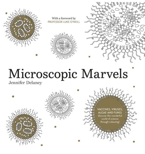 Microscopic Marvels: Vaccines, viruses, bacteria - discover the wonderful world of science through colouring!