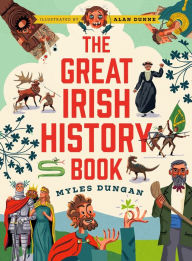 Free books for download to ipad The Great Irish History Book CHM by Myles Dungan, Alan Dunne, Myles Dungan, Alan Dunne 9780717194926