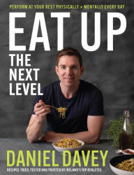 Title: Eat Up: The Next Level, Author: Daniel Davey