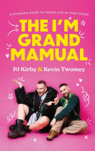 Title: The I'm Grand Mamual: A stunning guide to taking life in your stride, Author: PJ Kirby