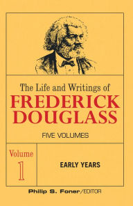 Title: The Life and Wrightings of Frederick Douglass, Volume 1: Early Years, Author: Frederick Douglass