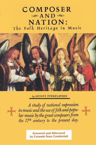 Title: Composer and Nation; The Folk Heritage in Music / Edition 2, Author: Sidney Walter Finkelstein