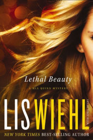 Title: Lethal Beauty (Mia Quinn Series #3), Author: Lis Wiehl