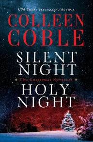 Title: Silent Night, Holy Night: A Colleen Coble Christmas Collection, Author: Colleen Coble
