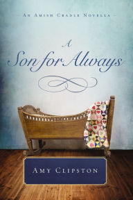 Title: A Son for Always, Author: Amy Clipston