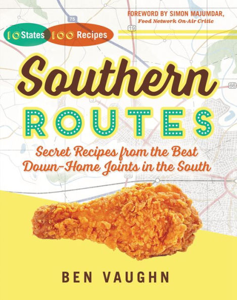 Southern Routes: Secret Recipes from the Best Down-Home Joints in the South