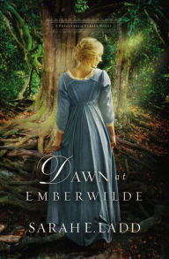 Title: Dawn at Emberwilde, Author: Sarah E. Ladd