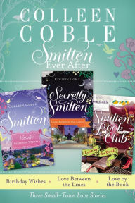 Title: Smitten Ever After: Three Small-Town Love Stories, Author: Colleen Coble