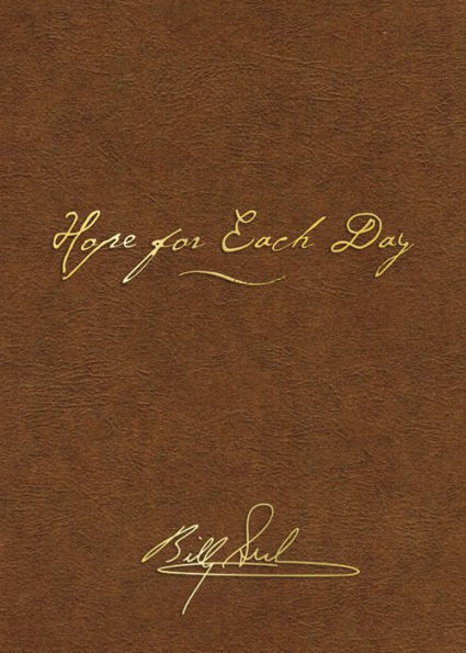 Hope for Each Day Signature Edition: Words of Wisdom and Faith (A 365-Day Devotional)