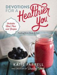 Title: Devotions for a Healthier You, Author: Katie Farrell