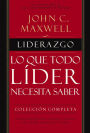 Liderazgo: Lo que todo líder necesita saber