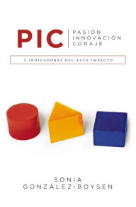 Title: P. I. C.: 3 indicadores del alto impacto, Author: Sonia González Boysen