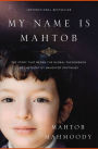 My Name Is Mahtob: A Daring Escape, a Life of Fear, and the Forgiveness That Set Me Free