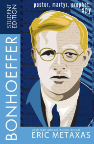 Title: Bonhoeffer Student Edition, Author: Eric Metaxas