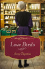 Love Birds: An Amish Market Novella