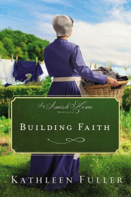 Title: Building Faith: An Amish Home Novella, Author: Kathleen Fuller