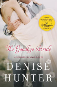 Title: The Goodbye Bride, Author: Denise Hunter