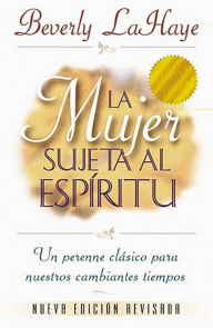 Title: La mujer sujeta al Espíritu, Author: Beverly LaHaye