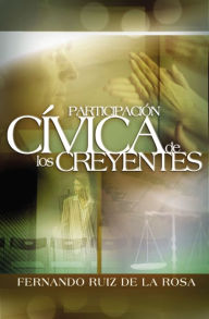 Title: Participación cívica de los creyentes, Author: Fernando Ruiz de la Rosa