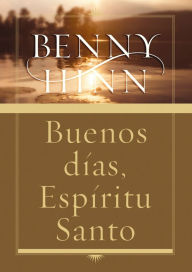 Title: Buenos días, Espíritu Santo, Author: Benny Hinn