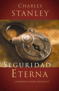 Title: Seguridad eterna, Author: Charles F. Stanley