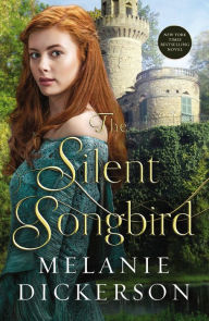 Title: The Silent Songbird, Author: Melanie Dickerson