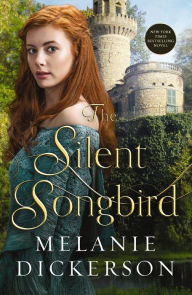 Title: The Silent Songbird, Author: Melanie Dickerson