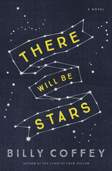 There Will Be Stars: A Novel