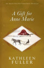 A Gift for Anne Marie: An Amish Second Christmas Novella